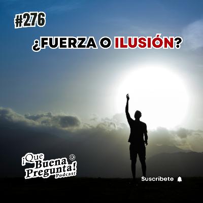 #276 - ¿Qué es realmente la esperanza? - Que Buena Pregunta! #276 - ¿Qué es realmente la esperanza? - Que Buena Pregunta!