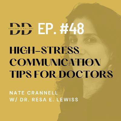 High-Stress Communication Tips for Doctors w/ E.R. Physician and Author Dr. Resa Lewiss (Ep. 48) High-Stress Communication Tips for Doctors w/ E.R. Physician and Author Dr. Resa Lewiss (Ep. 48)
