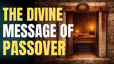 The Divine Message of Passover The Divine Message of Passover