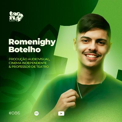 ROMENIGHY BOTELHO - TaoriCast - #086
