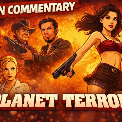 Planet Terror (2007) | Grindhouse Zombie Movie Fan Commentary