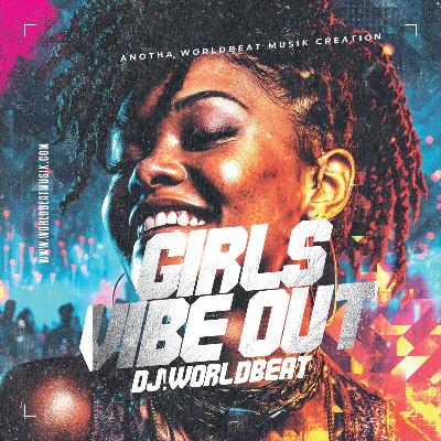 Girl's Vibe Out - DJ Worldbeat (2025)