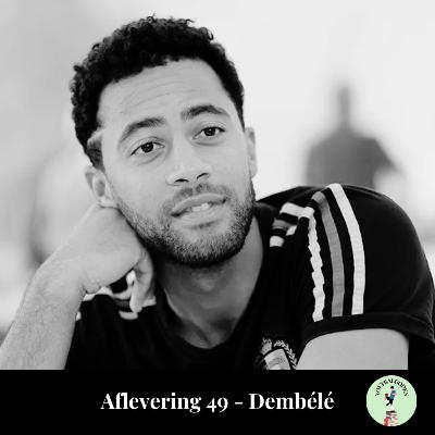 Aflevering 49: Mousa Dembélé Aflevering 49: Mousa Dembélé