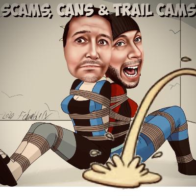 Scams, Cans and Trail Cams