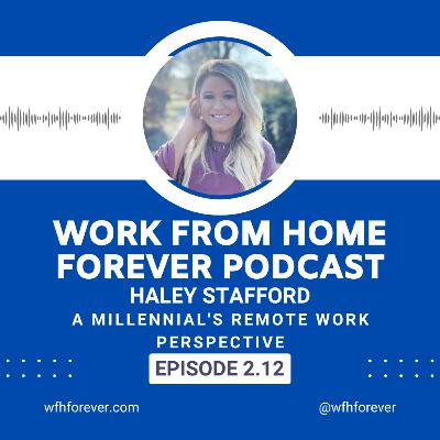 2.12 A Millennial's Remote Work Perspective with Haley Stafford