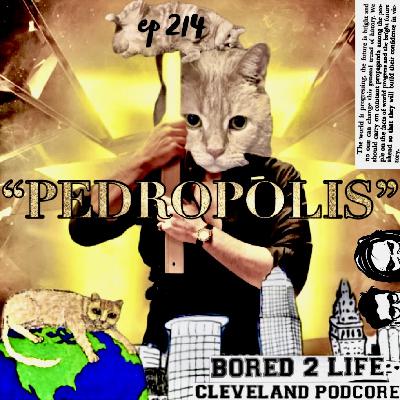 ep 214 - "Pedropolis"