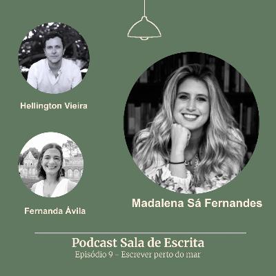 Escrever perto do mar, com Madalena Sá Fernandes Escrever perto do mar, com Madalena Sá Fernandes