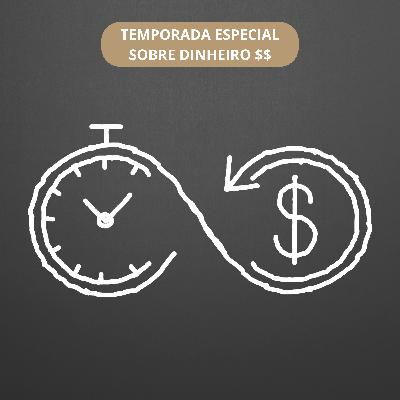 [Especial Dinheiro] #03 - Seu trabalho preenche ou consome?