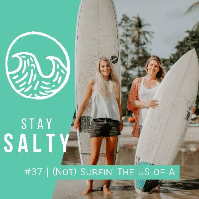 #37 STAY SALTY | (Not) Surfin' USA