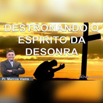 DESTRONANDO O ESPIRITO DA DESONRA DESTRONANDO O ESPIRITO DA DESONRA