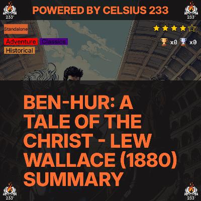 Ben-Hur: A Tale of the Christ - Lew Wallace (1880) Summary Ben-Hur: A Tale of the Christ - Lew Wallace (1880) Summary