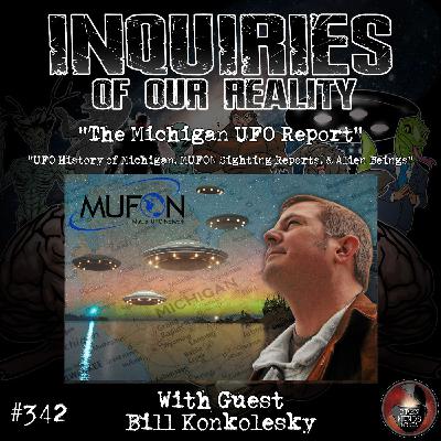 #342 "The Michigan UFO Report" with Bill Konkolesky