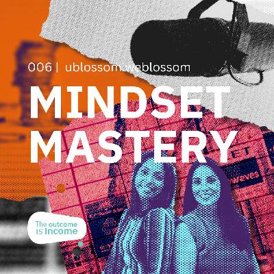 Mindset Mastery || TOII ft. ublossom.weblossom Mindset Mastery || TOII ft. ublossom.weblossom