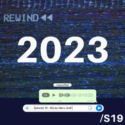 Mai - S19 / Récap Mars-Avril
