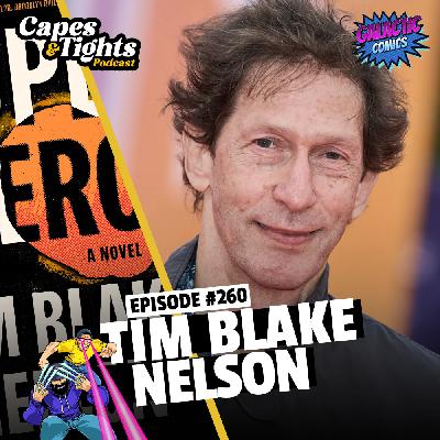 #260: Tim Blake Nelson - Author of Superhero