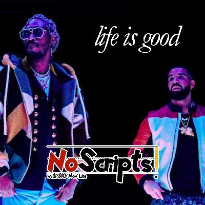 No Scripts Podcast Episode 8 | Life is Good