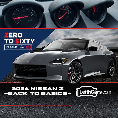 S9 Ep3: 2024 Nissan Z Sport - Episode 79: Zero To 60 by LeithCars.com