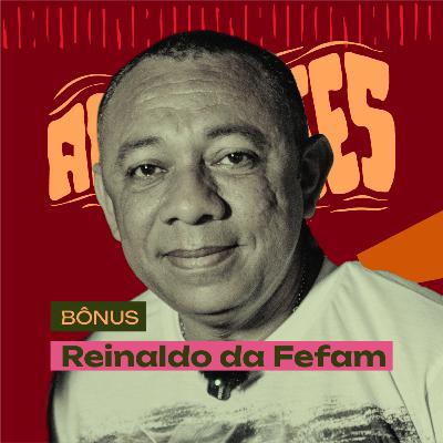 [ENTREVISTA] Reinaldo da Fefam (AP)
