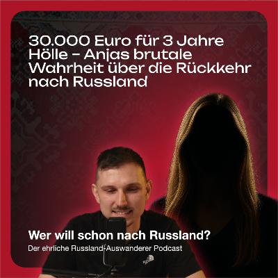 17# 30.000 Euro für 3 Jahre Hölle – Anjas brutale Wahrheit über die Rückkehr nach Russland