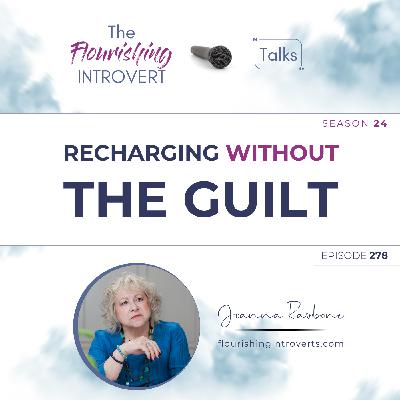 Ep 278 Recharging Without The Guilt