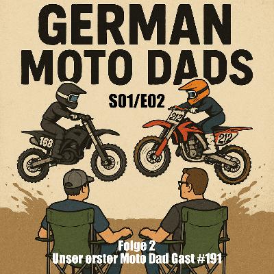 S01/E02 - Unser erster Moto Dad Gast #191 S01/E02 - Unser erster Moto Dad Gast #191