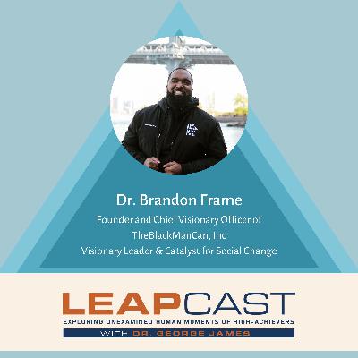 Dr. Brandon Frame: The Black Man Can