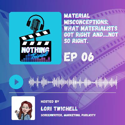 Material Misconceptions: What Materialists Got Right and....not so Right. Material Misconceptions: What Materialists Got Right and....not so Right.