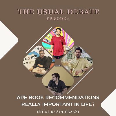 The Usual Debate | Ep 2 Ft. Sagar & Vishwas | Are Book Recommendations Really Important in Life?