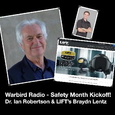 Warbird Radio Kicks Off Safety Month with Dr. Ian Robertson and LIFT Aviation’s Braydn Lentz - Ep 678