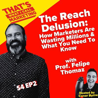 S4 Ep2: The Reach Delusion: How Marketers Are Wasting Millions & What You Need To Know