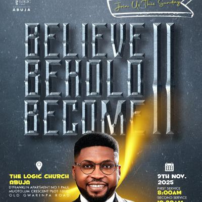 BELEVE, BEHOLD, BECOME 2 | 1ST SERVICE | REV. CHERISH AYO | THE LOGIC CHURCH | FCT, ABUJA