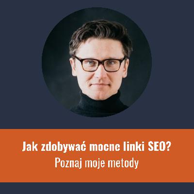 Poznaj moje sposoby zdobywania linków SEO