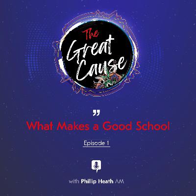 What Makes a Good School What Makes a Good School