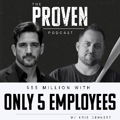 $55 Million with only 5 employees - Kris Dehnert