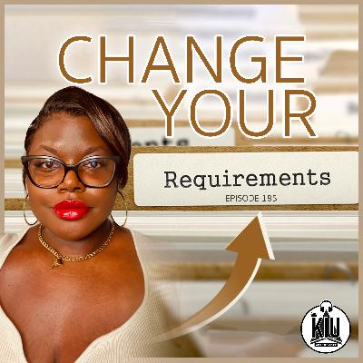 Change Your Requirements(Ep185) Change Your Requirements(Ep185)
