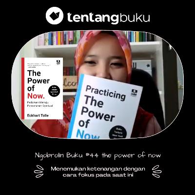 Ngobrolin buku#44 The Power of Now By Eckhart Tolle - yuk fokus pada diri hari ini. ft : AE Rohaelah