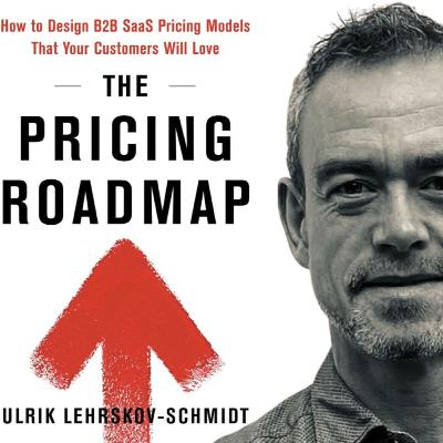 63 - The Pricing Roadmap: Designing SaaS Pricing for Growth