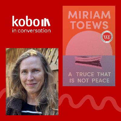 Miriam Toews on her new memoir, and the surprising truth of good comedy