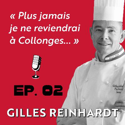 Ep.02 - Gilles Reinhardt, "Plus jamais je ne reviendrai à Collonges..." Ep.02 - Gilles Reinhardt, "Plus jamais je ne reviendrai à Collonges..."