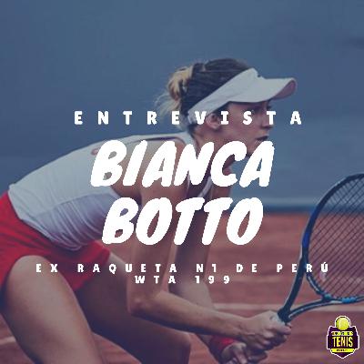 Entrevista con Bianca Botto (Ex raqueta N°1 de Perú - WTA 199)
