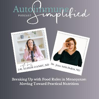 Breaking Up with Food Rules in Menopause: Moving Toward Practical Nutrition with Jenn Salib Huber