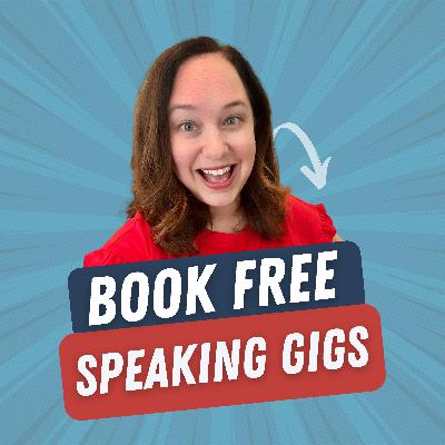 44. How I Book Free Speaking Gigs That Lead to Paying Clients (And You Can Too)