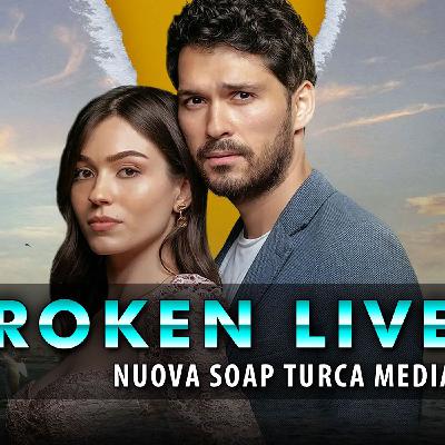 Broken Lives, Soap Turca Mediaset: Un Amore Proibito E Tanti Segreti! Broken Lives, Soap Turca Mediaset: Un Amore Proibito E Tanti Segreti!