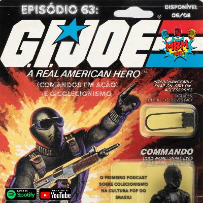 MBM Cast – Episódio 63: G.I.JOE (Comandos em Ação) e o Colecionismo MBM Cast – Episódio 63: G.I.JOE (Comandos em Ação) e o Colecionismo