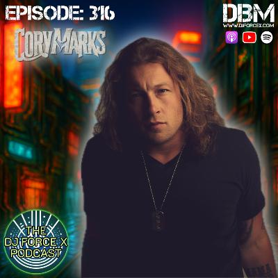 Cory Marks – Outlaws, Ozzy & Airplanes: The Cory Marks Story | DJ Force X Podcast EP. 316