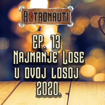 Retronauti podcast: Epizoda 13 - Najbolje od 2020. Retronauti podcast: Epizoda 13 - Najbolje od 2020.
