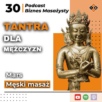 Męski masaż i tantryczny dotyk | Rozmowa z Marsem