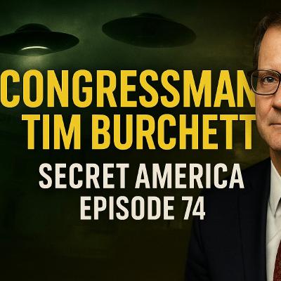 Secret America LIVE - Episode 74 - UNCENSORED w/ Congressman Tim Burchett Secret America LIVE - Episode 74 - UNCENSORED w/ Congressman Tim Burchett