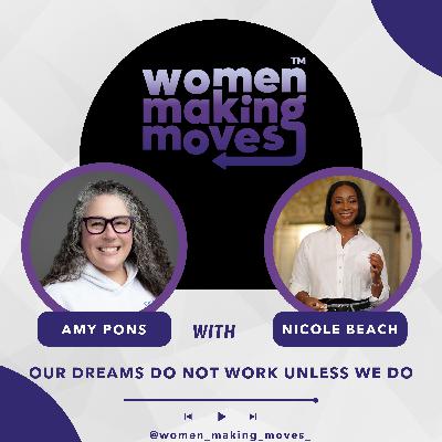 Our Dreams Do Not Work Unless We Do w/ Nicole Beach