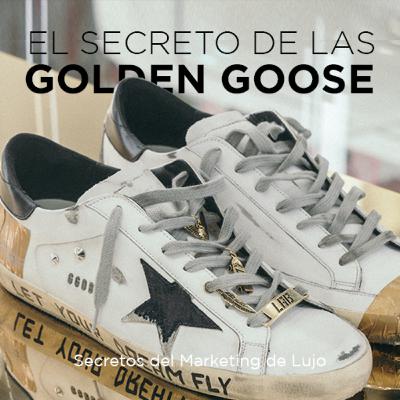 #45 - De Desgastadas a Deseadas: El Secreto de Golden Goose #45 - De Desgastadas a Deseadas: El Secreto de Golden Goose
